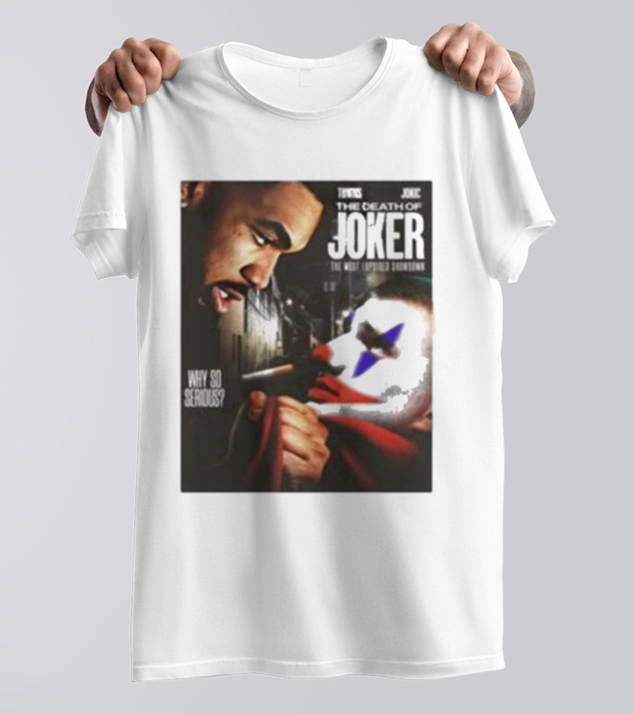Knicks Towns Jokic The Death Of Joker Why So Serious T-Shirt