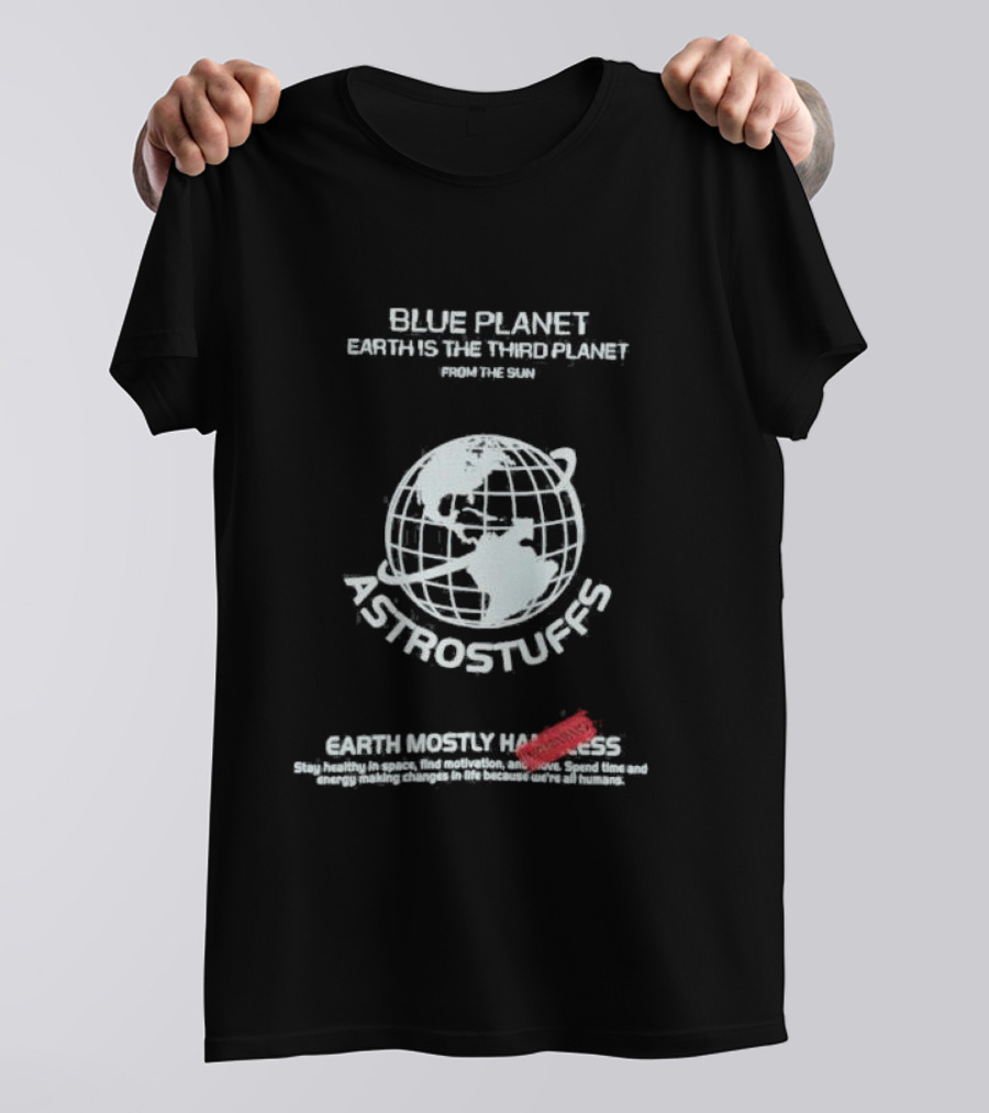 Blue Planet Earth Is The Third Planet From The Sun Astrostuffs Earth Mostly Harmless T-Shirt