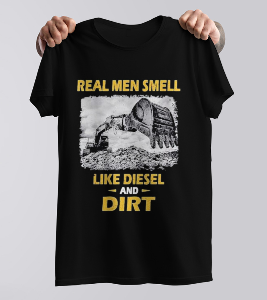 Real Men Smell Like Diesel And Dirt Excavator Scene T-Shirt