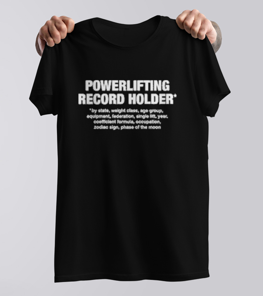 Powerlifting Record Holder By State Weight Class Age Group Equipment Federation Single Lift Year Coefficient Formula Occupation Zodiac Sign Phase Of The Moon T-Shirt