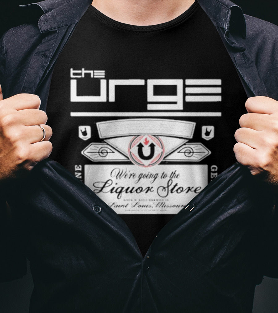 The Urge We're Going To The Liquor Store Genuine Rock Brewed St. Louis Missouri T-Shirt
