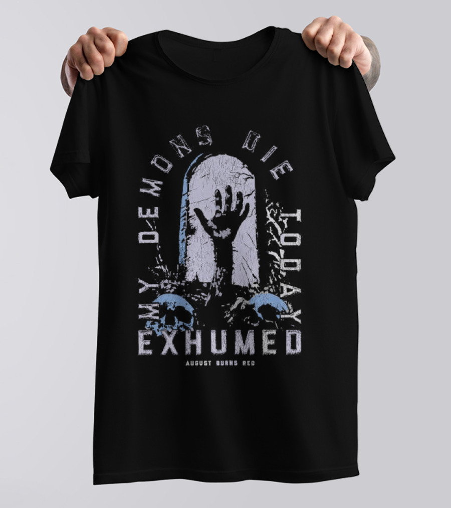 August Burns Red Exhumed My Demons Die Today Grave Hand T-Shirt