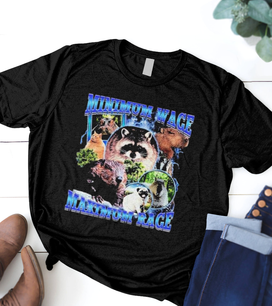 Minimum Wage Maximum Rage Raccoon And Wildlife Collage T-Shirt
