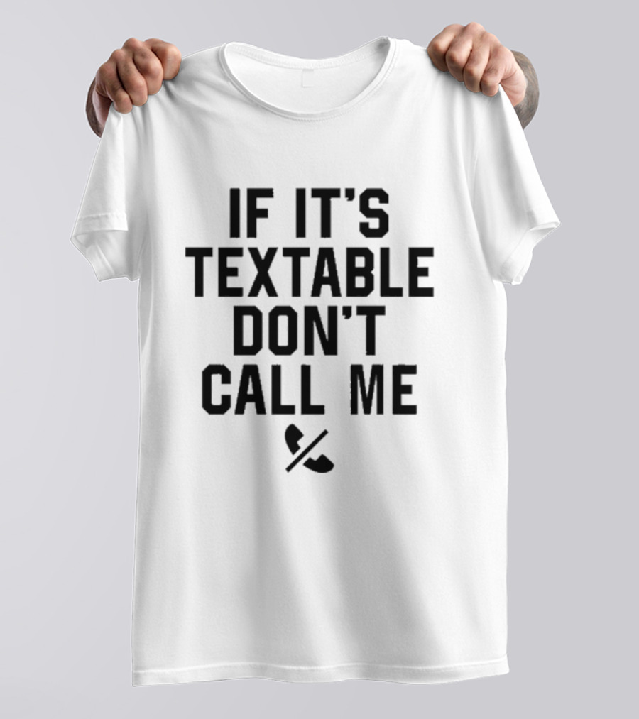 If It’s Textable Don’t Call Me Baseball Chickie T-Shirt