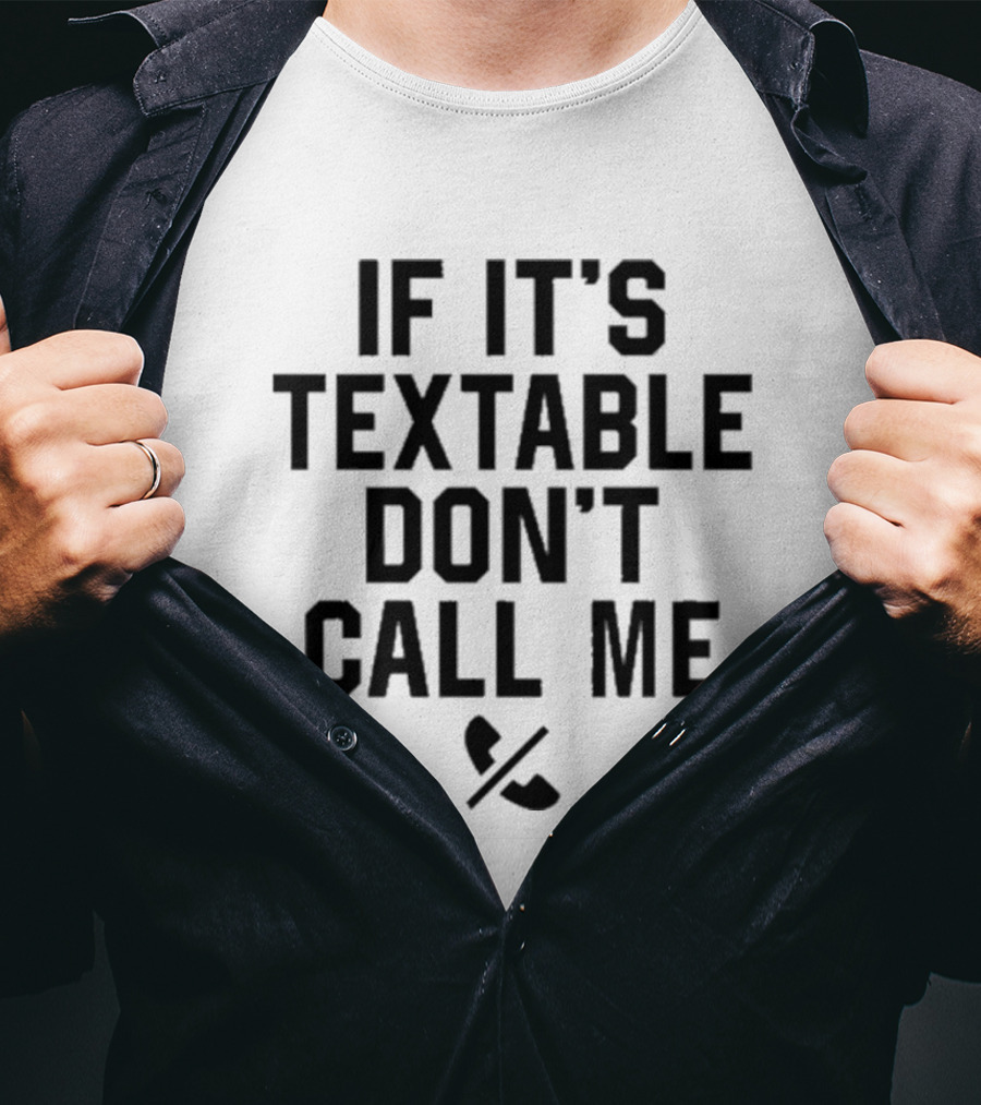 If It’s Textable Don’t Call Me Baseball Chickie T-Shirt