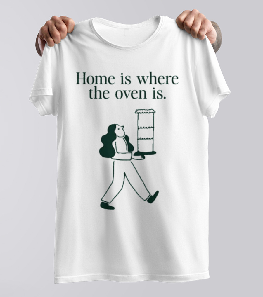 Home Is Where The Oven Is With Walking Person Carrying Tall Cake T-Shirt