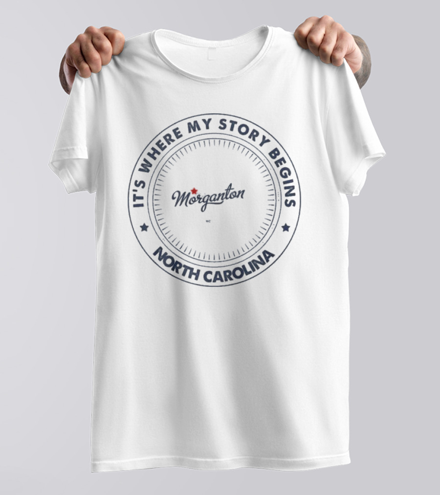 It's Where My Story Begins Morganton North Carolina T-Shirt