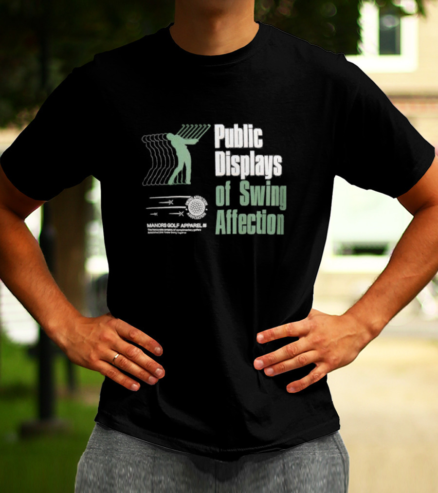 Public Displays Of Swing Affection Manors Golf Apparel Association T-Shirt
