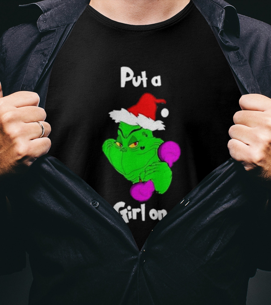 Grinch Boxing Santa Hat Put A Girl On Christmas T-Shirt