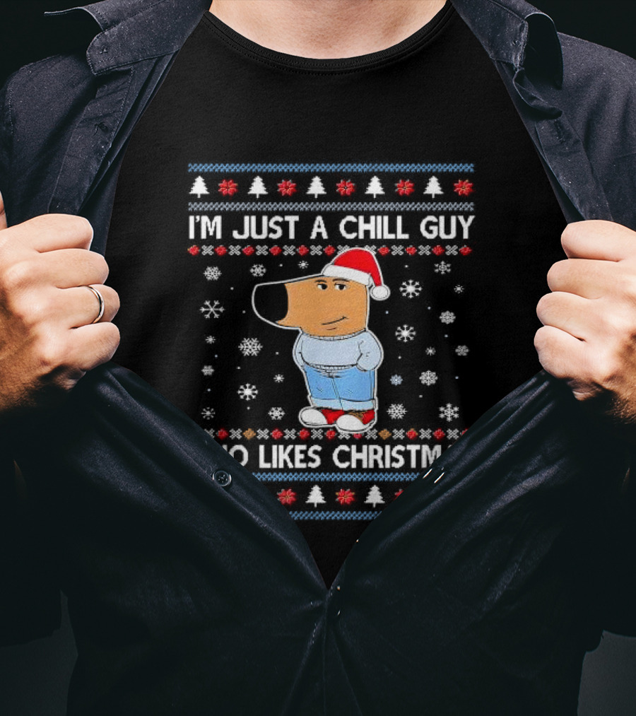 I'm Just A Chill Guy Who Likes Christmas Ugly Sweater Style Snowflakes And Santa Hat T-Shirt