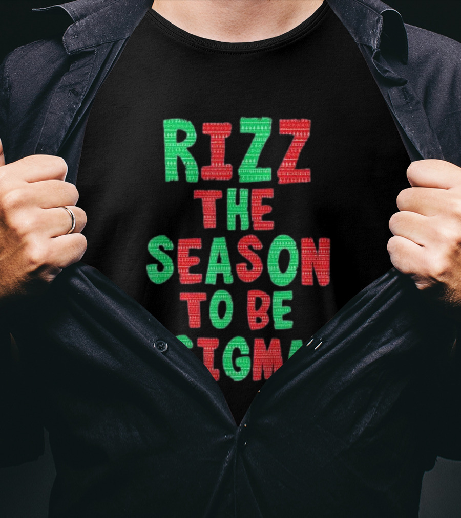 Rizz The Season To Be Sigma Christmas T-Shirt
