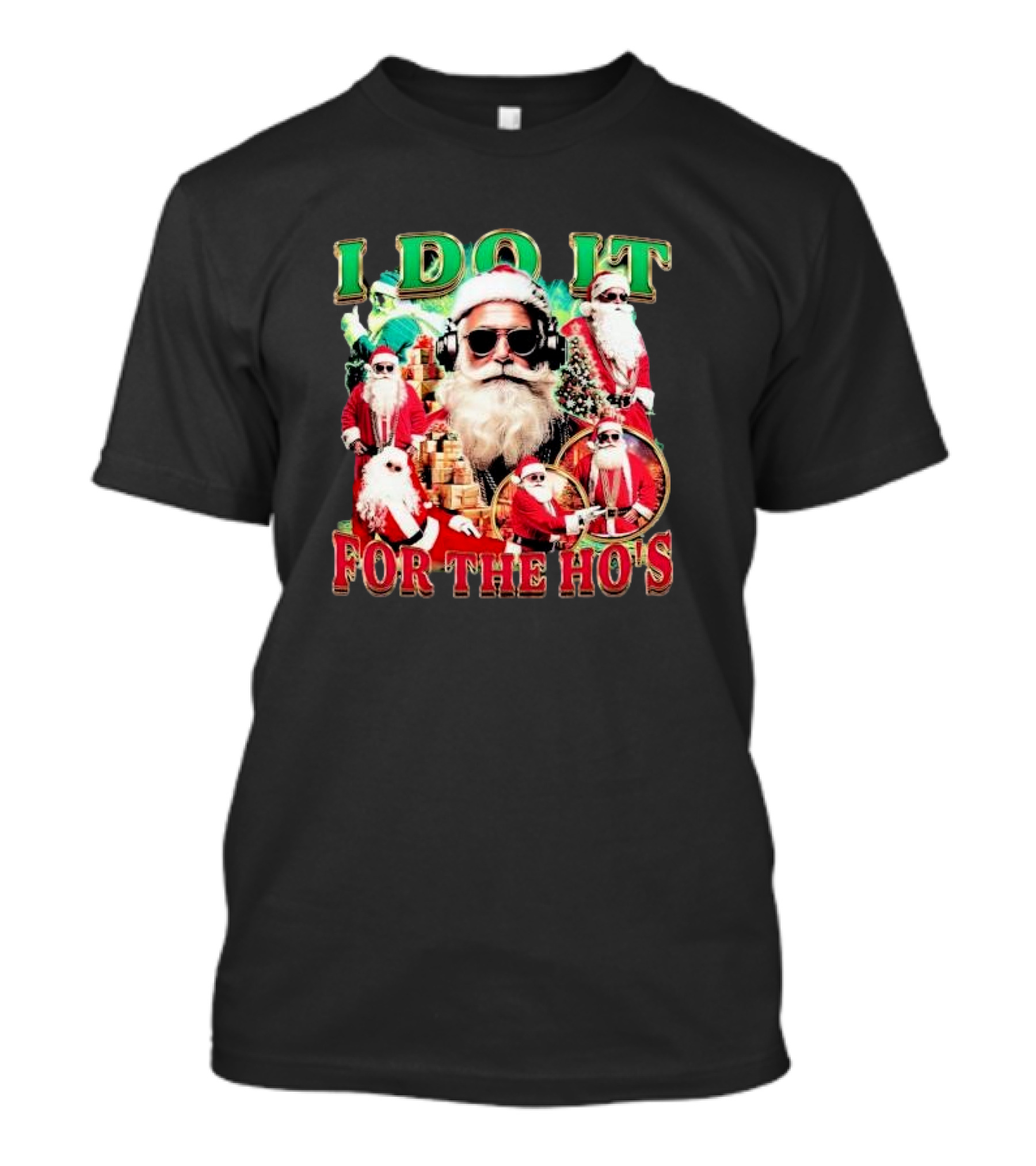 Santa Claus I Do It For The Ho’s DJ Style With Sunglasses And Headphones T-Shirt