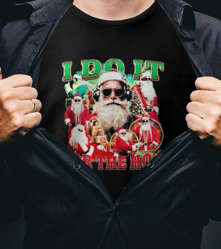 Santa Claus I Do It For The Ho’s DJ Style With Sunglasses And Headphones T-Shirt