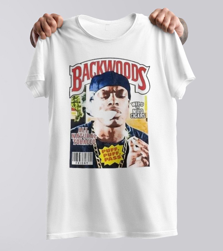 Backwoods All Natural Tobacco Wild N Mild Cigars Puff Puff Pass Friday T-Shirt