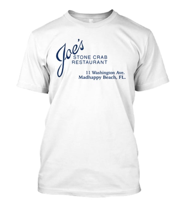 Joe's Stone Crab Restaurant 11 Washington Ave Madhappy Beach FL T-Shirt
