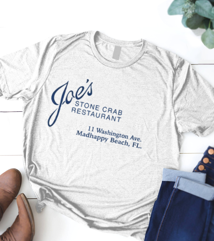 Joe's Stone Crab Restaurant 11 Washington Ave Madhappy Beach FL T-Shirt