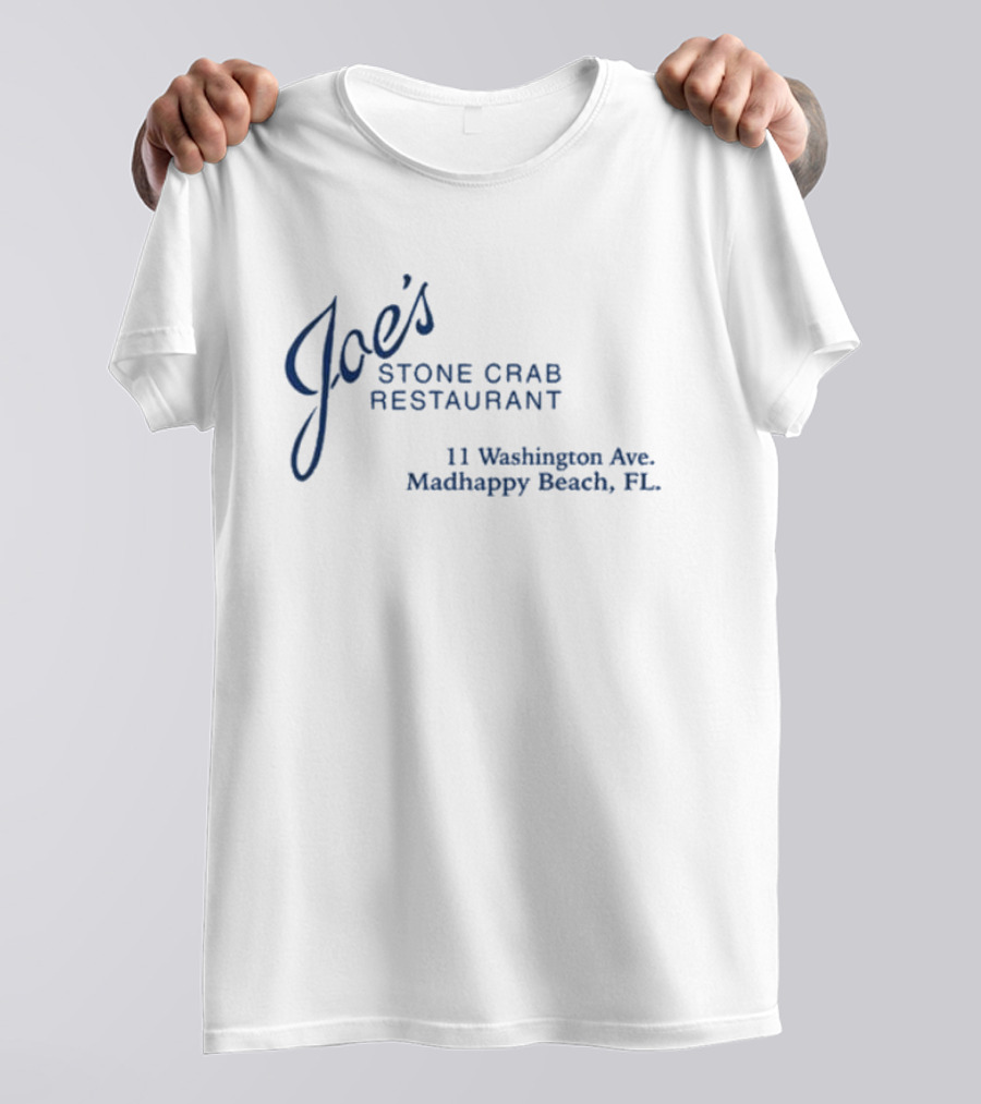 Joe's Stone Crab Restaurant 11 Washington Ave Madhappy Beach FL T-Shirt