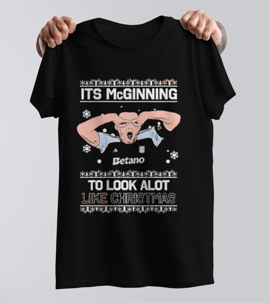 ITS McGINNING TO LOOK ALOT LIKE CHRISTMAS Betano T-Shirt