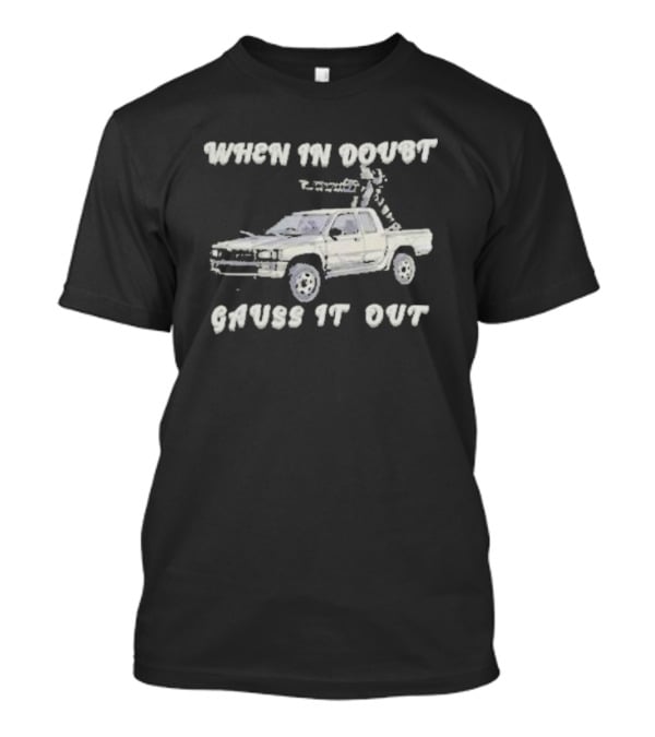 Threat Llama When In Doubt Gauss It Out Llama With Gun Truck T-Shirt