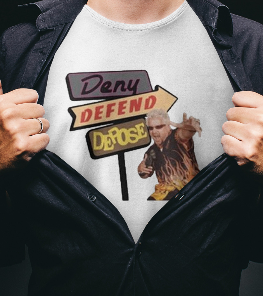 Deny Defend Depose Sign And Man With Flame T-Shirt