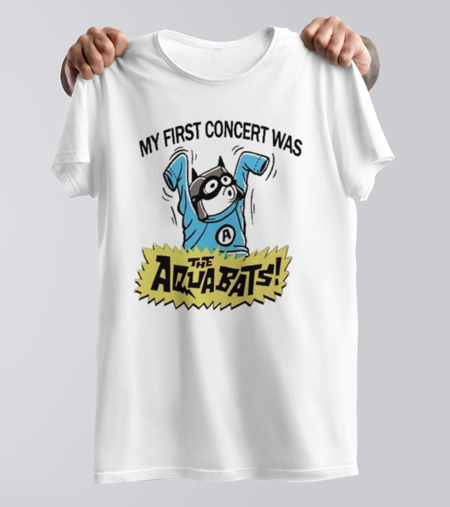 My First Concert Was The Aquabats T-Shirt