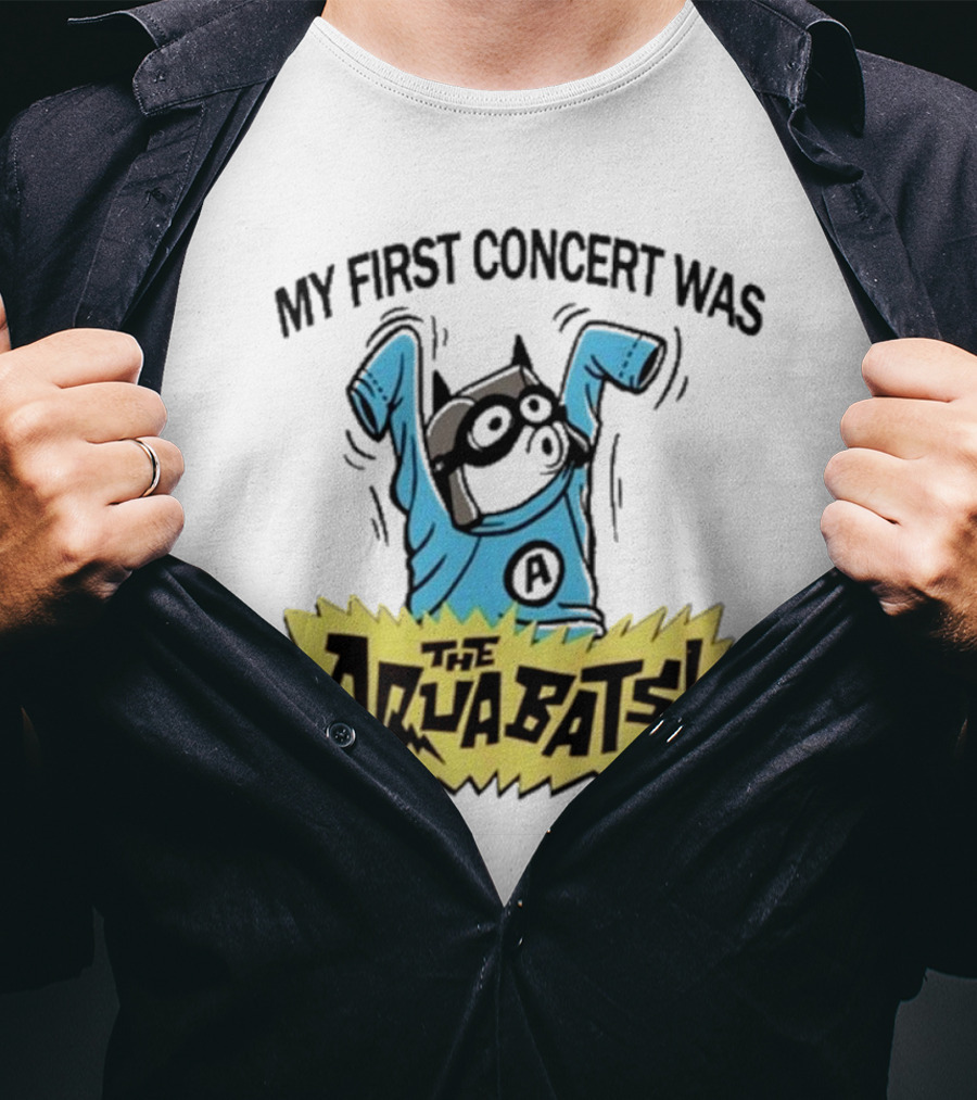 My First Concert Was The Aquabats T-Shirt