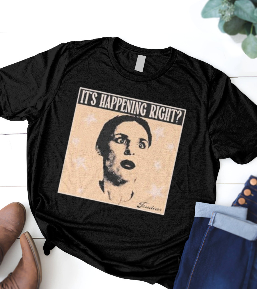 It's Happening Right Tessdar Stars Face Livestream T-Shirt
