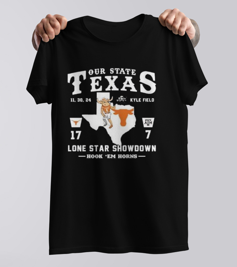 OUR STATE TEXAS LONE STAR SHOWDOWN 11 30 24 KYLE FIELD HOOK 'EM HORNS 17 7 T-Shirt