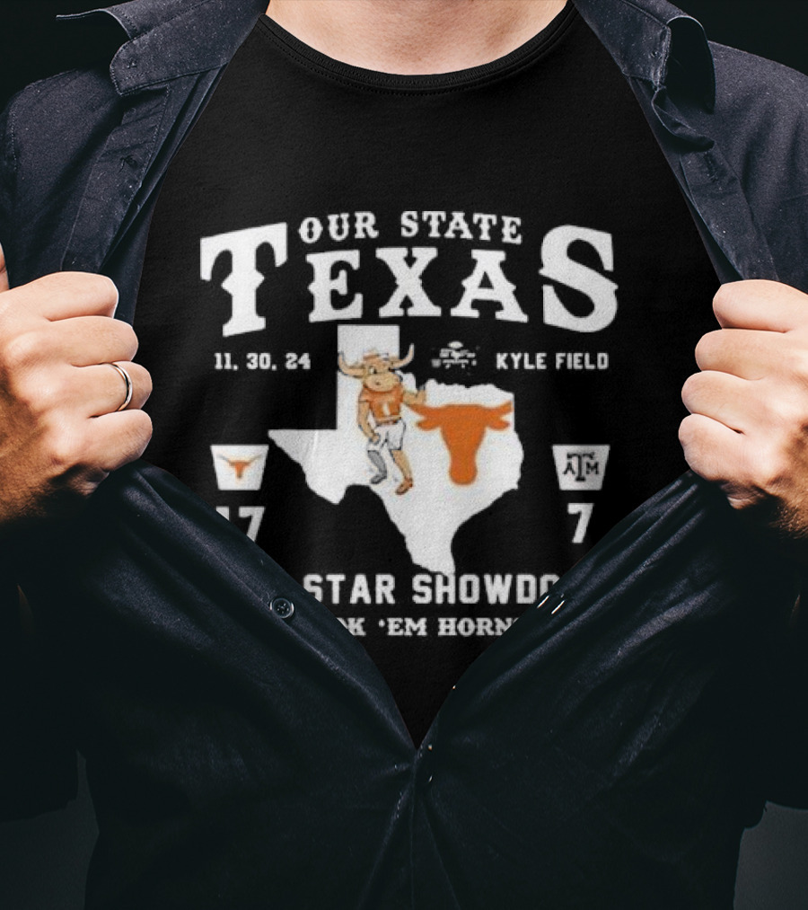 OUR STATE TEXAS LONE STAR SHOWDOWN 11 30 24 KYLE FIELD HOOK 'EM HORNS 17 7 T-Shirt
