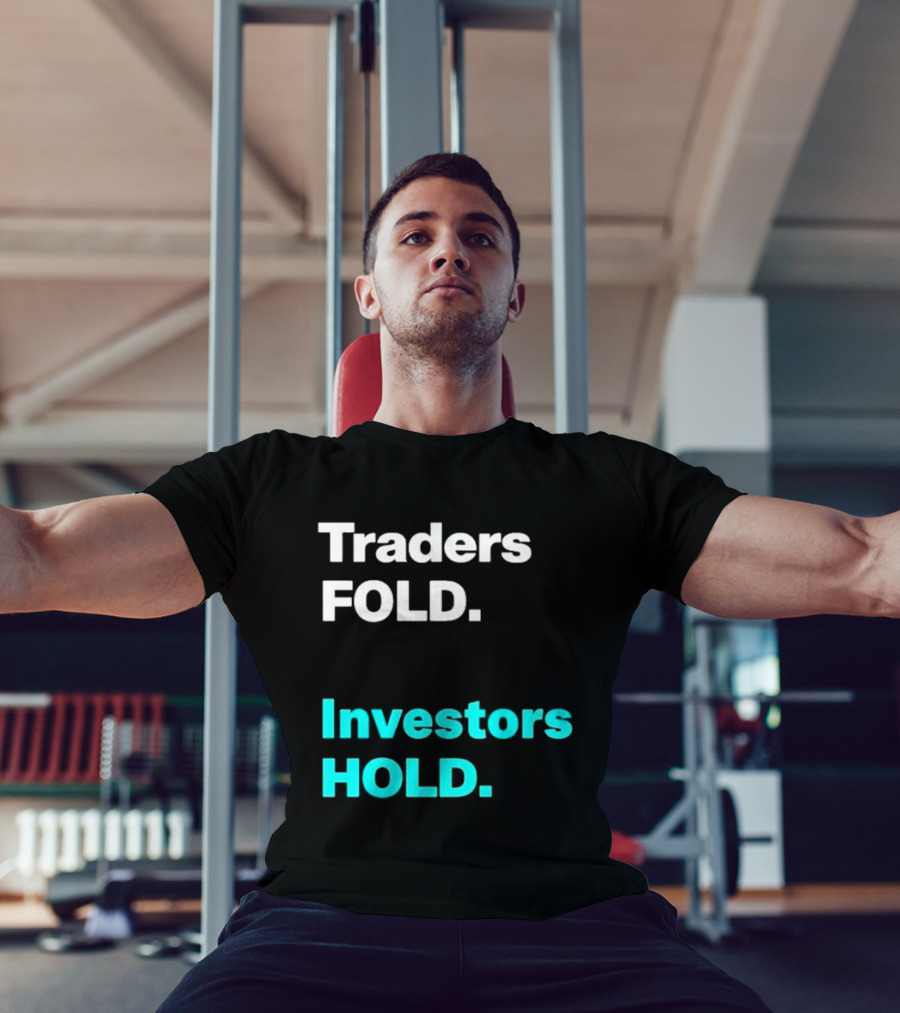Traders Fold Investors Hold T-Shirt