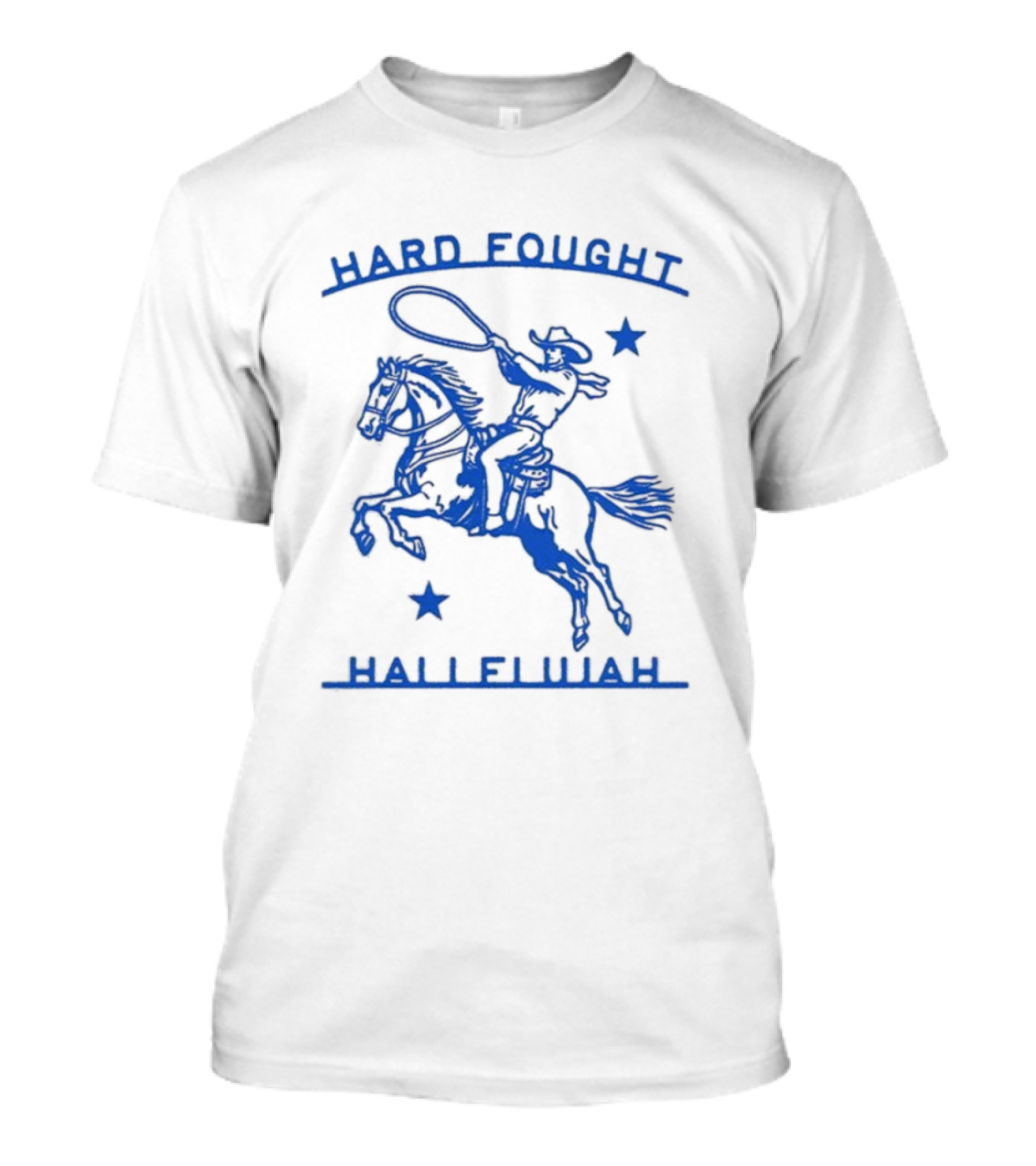 Hard Fought Hallelujah Cowboy With Lasso And Stars T-Shirt