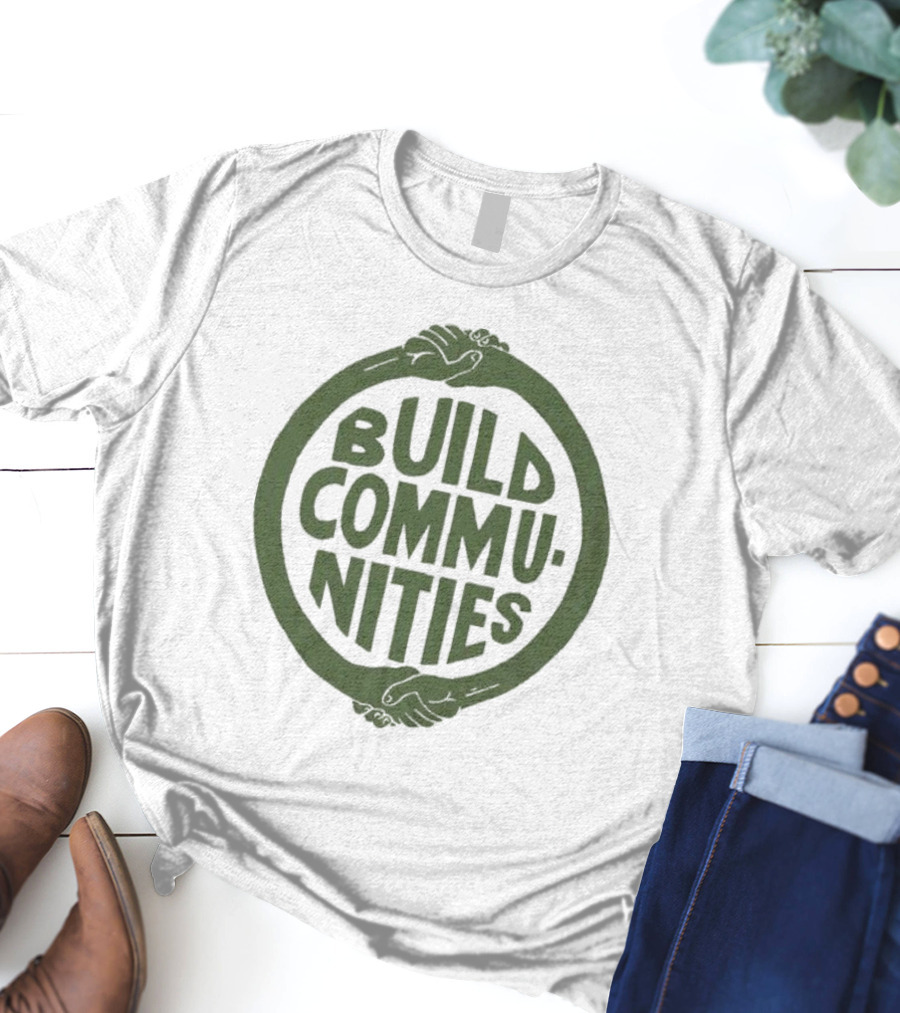 Build Communities Unity Circle Hand T-Shirt