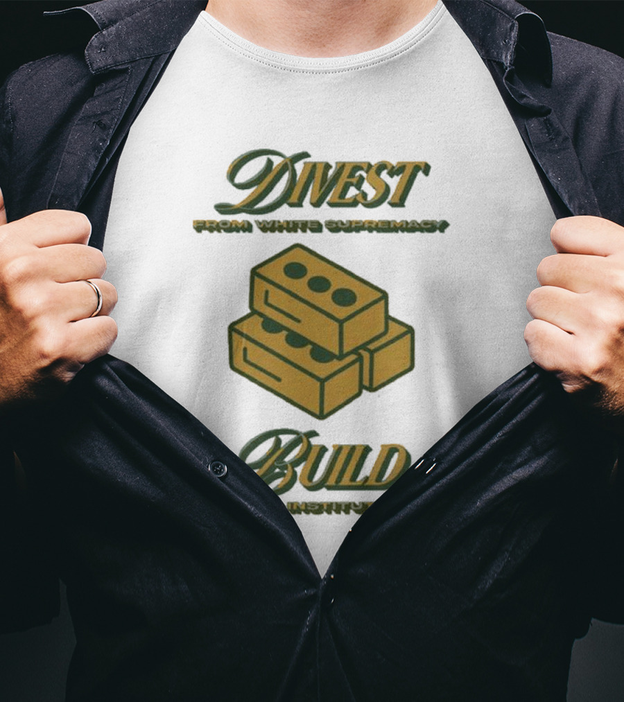 Divest From White Supremacy Build Black Institutions T-Shirt