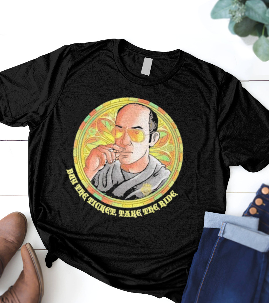 Patron Saint Series Buy The Ticket Take The Ride Hunter S. Thompson Iconic T-Shirt