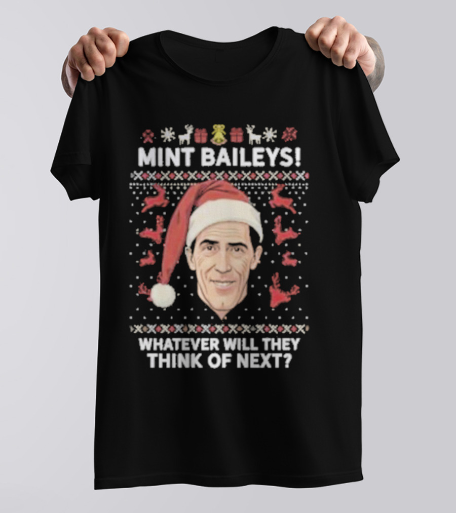 Mint Baileys Whatever Will They Think Of Next Santa Hat Ugly Christmas T-Shirt