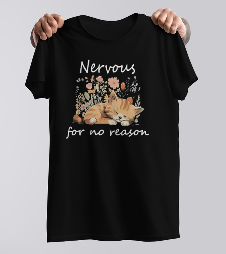 Nervous For No Reason Sleeping Cat With Flowers T-Shirt