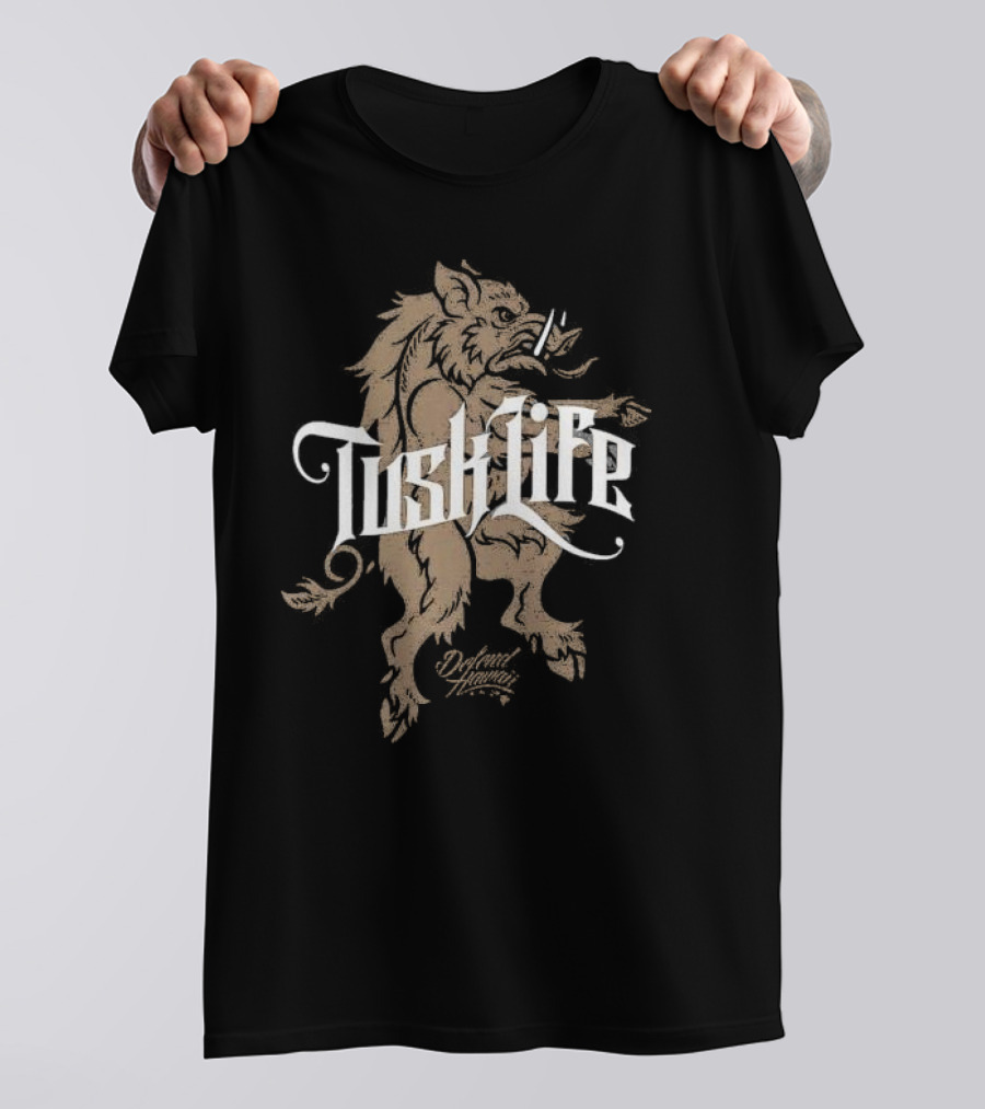Tusk Life Boar Defend Hawaii T-Shirt