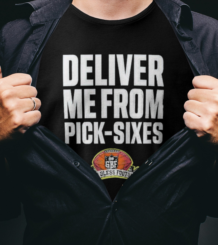 Deliver Me From Pick-Sixes GBF God Bless Football T-Shirt
