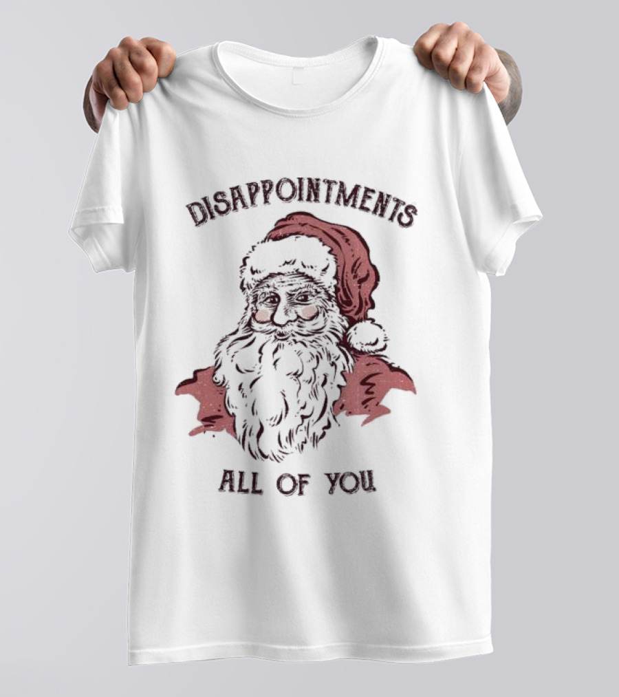 Disappointments All Of You Santa Claus T-Shirt