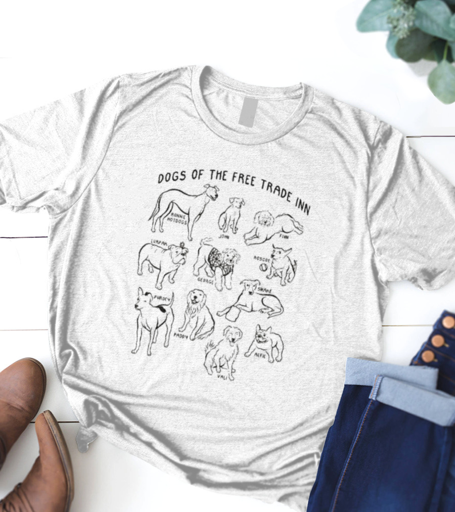 Dogs Of The Free Trade Inn Ronnie Hotdogs John Finn Luna George Roscoe Smae Purody Paddy Vali Nesh T-Shirt