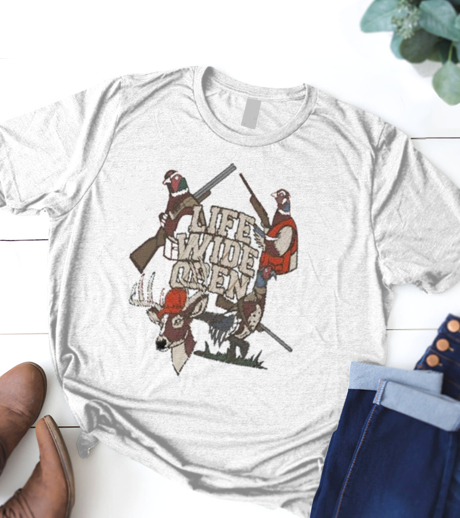 Life Wide Open Hunting With Pheasants And Deer T-Shirt