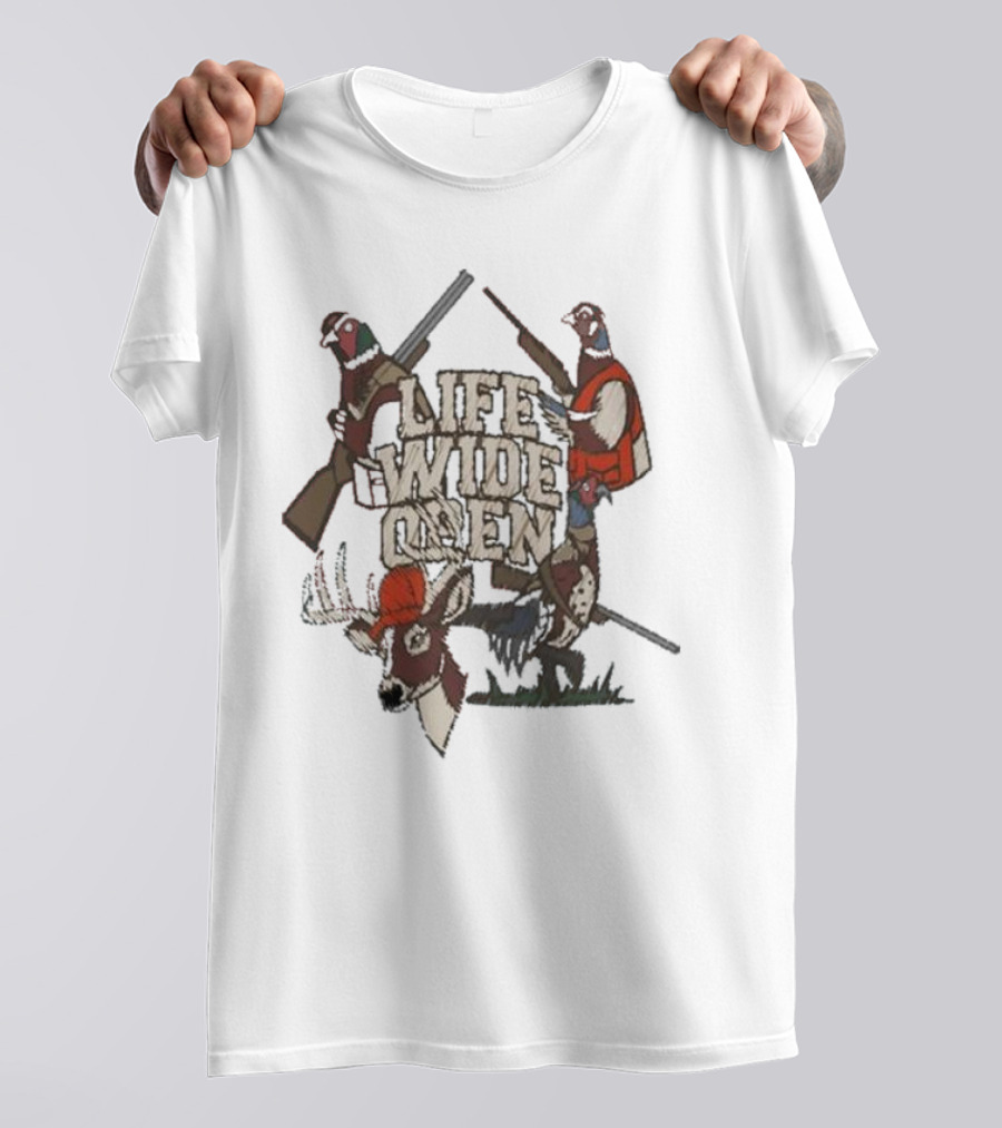 Life Wide Open Hunting With Pheasants And Deer T-Shirt