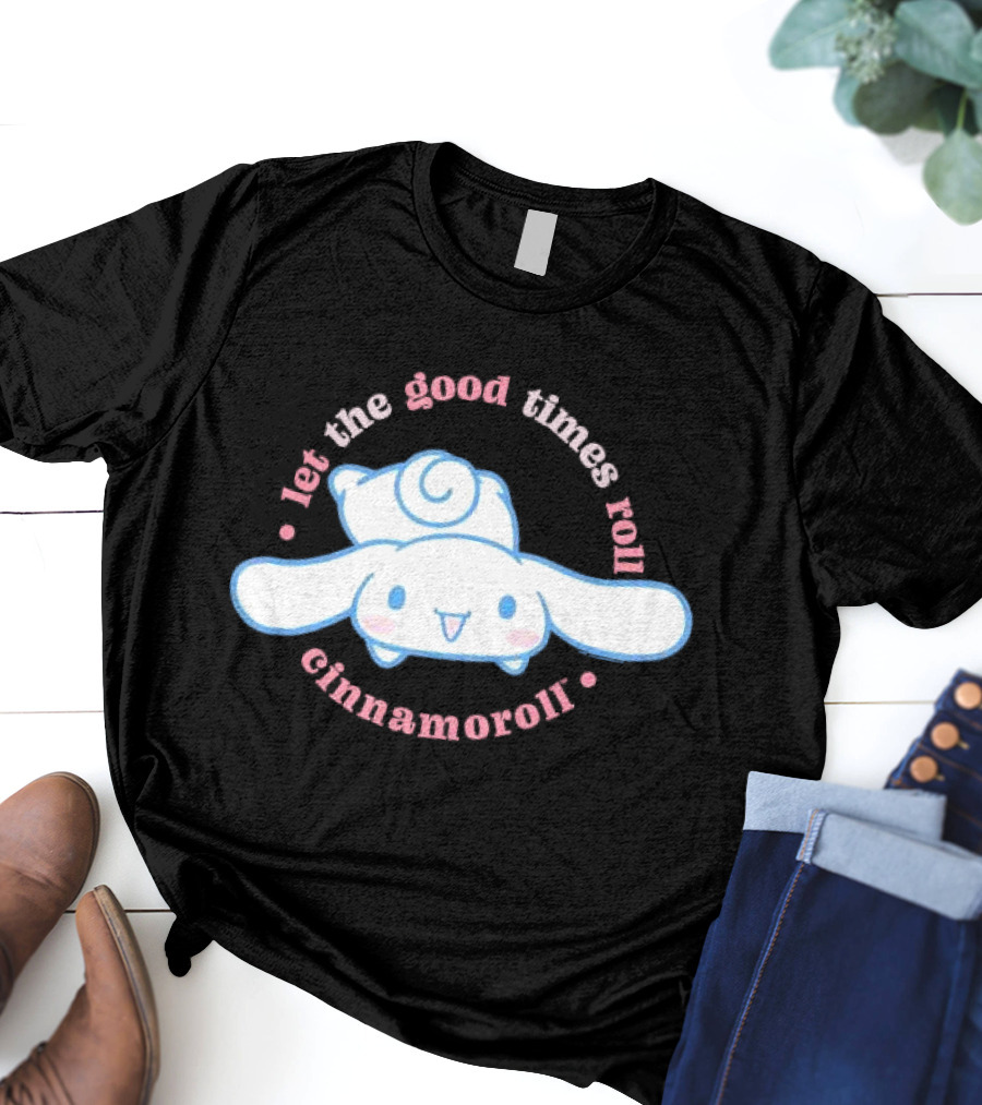 Cinnamoroll Let The Good Times Roll Cute Character T-Shirt
