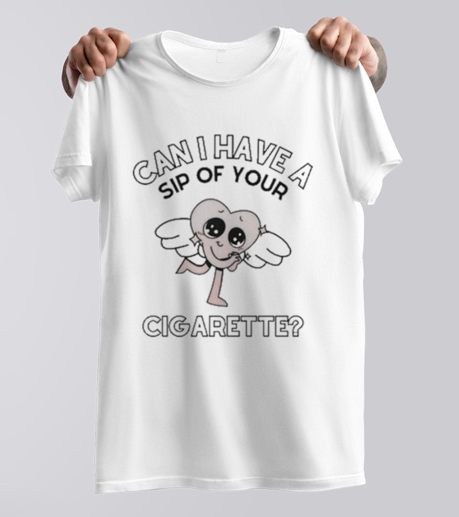 CAN I HAVE A SIP OF YOUR CIGARETTE? Cute Heart With Wings Character T-Shirt