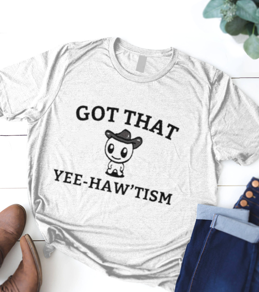 Got That Yee-Haw'tism Cowboy Creature T-Shirt