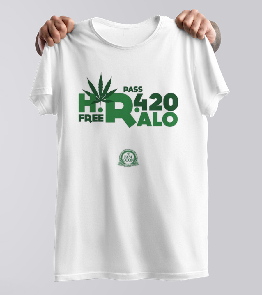 HR Free Pass Ralo 420 Fam Goon Cannabis Leaf T-Shirt