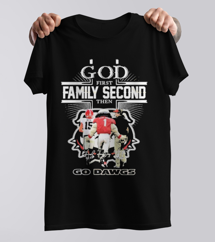 God First Family Second Go Dawgs Georgia Bulldogs Football T-Shirt
