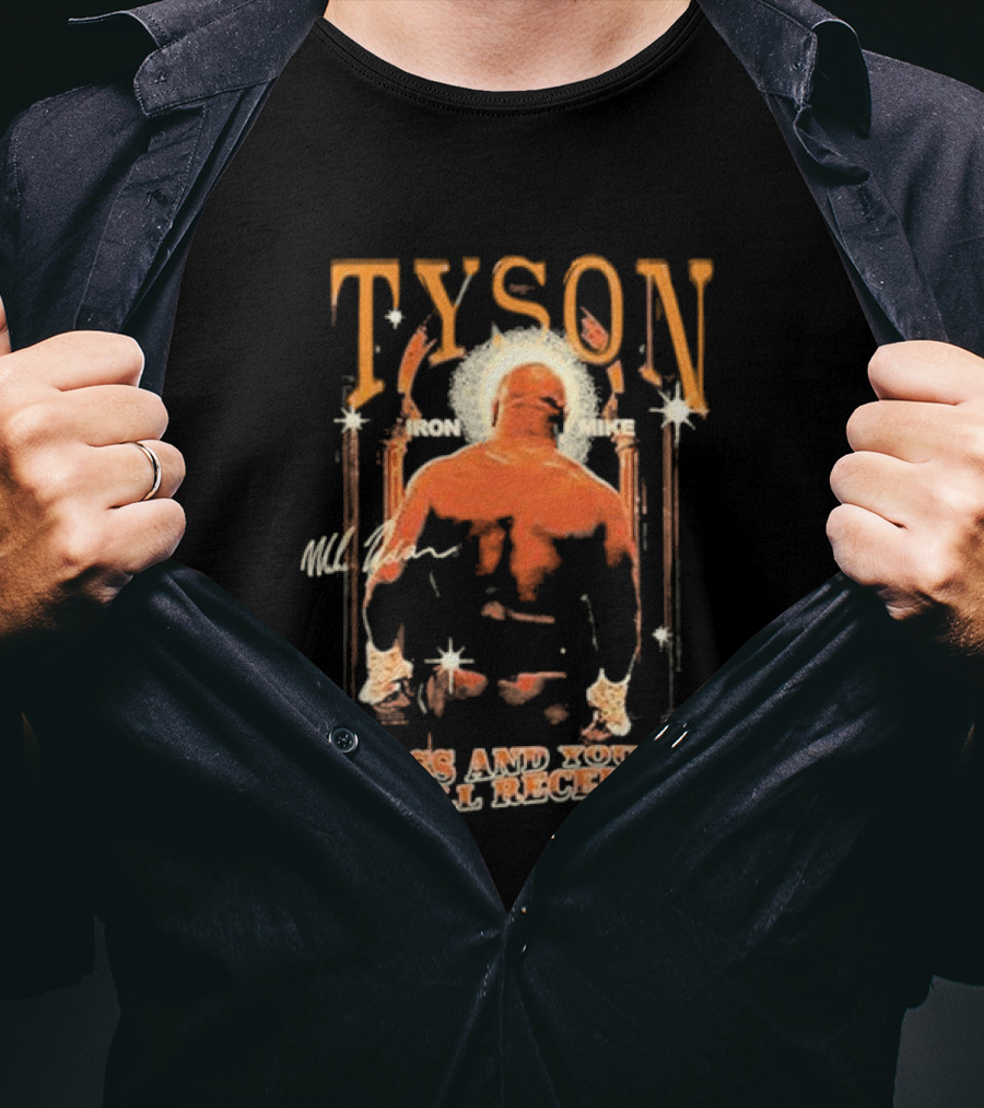 Tyson Iron Mike Ass And You Shall Receive T-Shirt