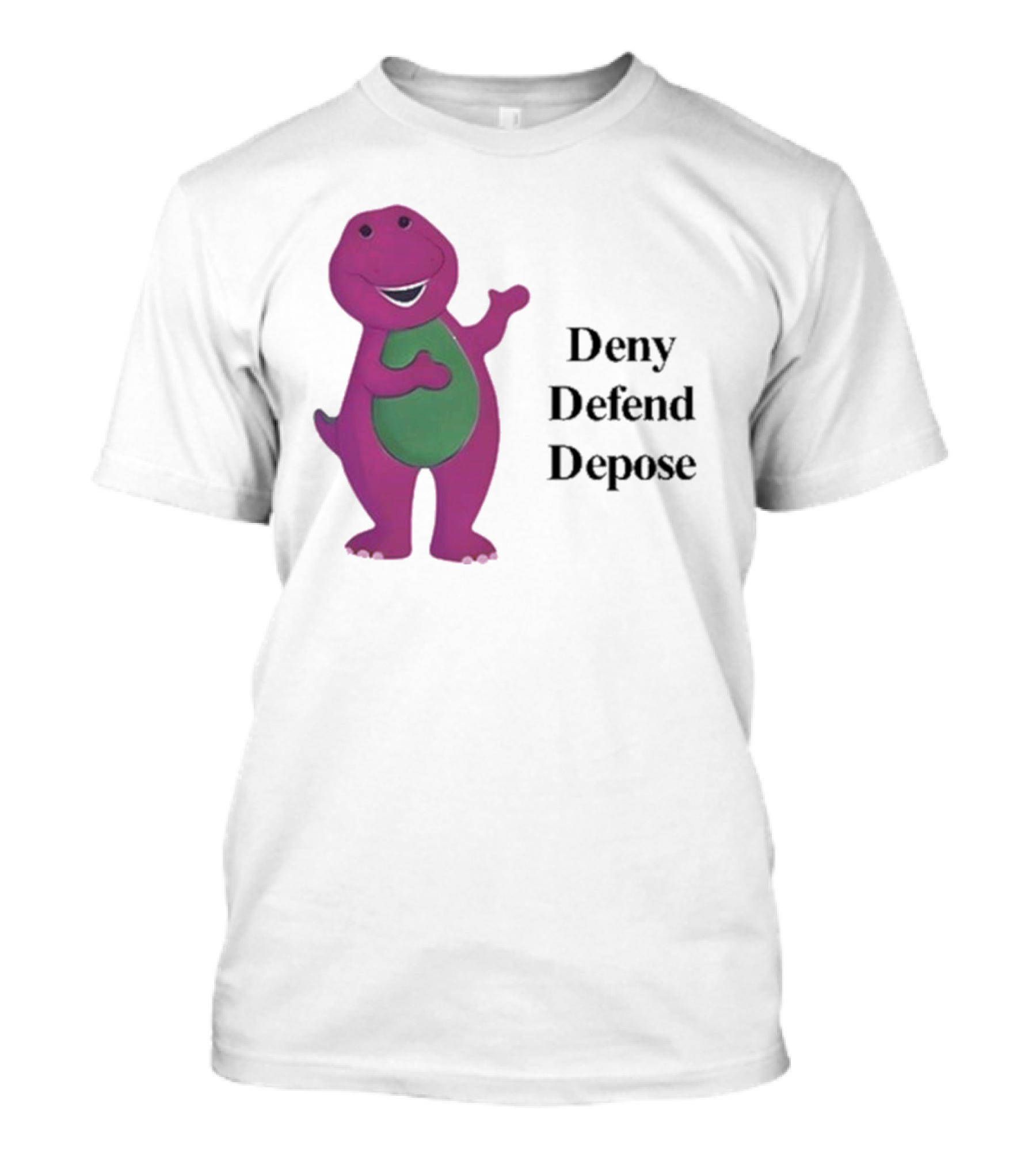 Barney The Dinosaur Deny Defend Depose Barney T-Shirt