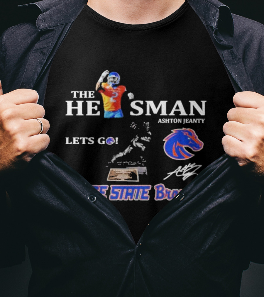 Boise State Broncos The He1sman Ashton Jeanty Let's Go T-Shirt